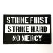  patch 1022 STRIKE FIRST STRIKE HARD NO MERCY PVC