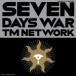 ��������������(��) TM NETWORK ���ʥ����쥳����/SEVEN DAYS WAR 19/12/4ȯ�� ���ꥳ�����Ź