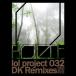 lol project 032DK Remixes / lol project