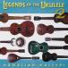 2 листов бесплатная доставка LEGENDS OF THE UKULELE 2 Legend ob The укулеле 2