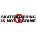 ba let BULLET 10 in x 2.25 in ANTI STICKER стикер SKATEBOARDING IS NOT A CRIME бампер стикер переводная картинка наклейка скейтборд скейтборд 