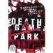 DEATH GAME PARK ǥ  ѡ 󥿥  DVD