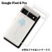 Pixel6 Pro TPU������ �ԥ�����6Pro ���С� ���ꥢ �׷�ۼ� ���ꥢ������ Ʃ�� ���С������� ���ꥳ�󥱡��� ���ޥ�