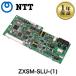 [ прекрасный товар ]ZXSM-SLU-(1) NTT ZX 2 одиночный телефонный аппарат единица основа доска 