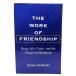 The Work of Friendship: Rorty, His Critics, and the Project of Solidarity/ Dianne Rothleder ( работа ) /State University of New York Press