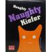 Naughty Naughty Kiefer Written by Wendy Ann Gardner Hyperion Books for Children