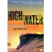 HIGH WATER/ Sunny *garusia, Kelly *s letter -, Tom * Curren,teina* Brown ( постановка, редактирование ),