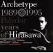 Archetype  1989-1995 Polydor years of Hirasawa(2SHM-CD)/ʿ