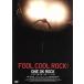 FOOL COOL ROCK!ONE OK ROCK DOCUMENTARY FILM/ONE OK ROCK