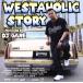 WESTAHOLIC STORY-MIXXXED BY DJ GANE/DJ GANE(MIX),STILL HIGH GRADE,MUROZO,KUTS DA COYOTE,KOWICHI,JOYSTICKK,DESTINO,KEN aka DEMIGOD