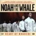��͢���ס�Heart of Nowhere/NoahandtheWhale