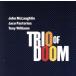 [ зарубежная запись ]Trio of Doom: John Mclaughlin Jaco Pastorius Tony/ John *mak черновой Lynn 