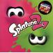 Splatoon2 ORIGINAL SOUNDTRACK -Splatune2-/���ץ�ȥ�����2