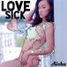 LOVE SICK/AISHA