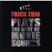 TRICK TRIO plays The Best of Movie Sounds/TRICK TRIO
