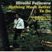 NOTHING MUCH BETTER TO DO/ Fujiwara hirosi
