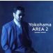 YOKOHAMA AREA 2/ Yanagi George 