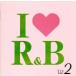 I love R&amp;B(2)/( сборник ),gai, черный Street,ga желтохвост L,lasa-n* короткая клюшка son,e licca 