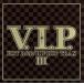 V.I.P.-HOT R&B/HIP HOP TRAXIII-/(����˥Х�),�ȥ�˥ƥ�,�ե�����,���㡼�ᥤ�󡦥ǥ�ץ�,�ҥ塼