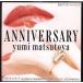 [8cm]Anniversary/ Matsutoya Yumi 