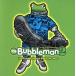 Bubble Man 2/Hoppy Kamiyama &amp; Bradford Reed