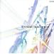  crystal *ino чувство ~ кристалл кото. мир ~/( сборник )