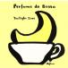Perfume da Bossabosa. ...~Twilight Time/( сборник ), дыра * мульти- ns,k arte -to*en*si-
