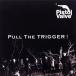 Pull the trigger/ piste ru клапан(лампа) 