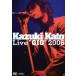 Kazuki Kato Live��GIG��2006/��ƣ�¼�