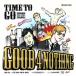 TIME TO GO/GOOD4NOTHING