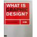 WHAT IS GRAPHIC DESIGN?/QUENTIN NEWARK( автор ),....( перевод человек ), каштан . Akira .( перевод человек ), takada элемент 