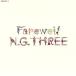 FAREWELL/NG3