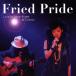 Fried Pride Live In New York&amp;Tokyo/Fried Pride