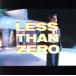 LESS THAN ZERO/( оригинал * саундтрек )