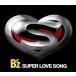 SUPER LOVE SONG/Bz