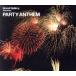 Grand Gallery presents PARTY ANTHEM/( сборник ), - Ran Be, душа * central,kyasi-* Brown, Bob 