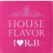 HOUSE FLAVOR*R&amp;B~ 2 /( сборник )