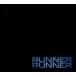 RUNNER RUNNER(YOUR GREATEST HITS)/ Runner * Runner 