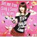 Set me free/Sing a song!( первый раз ограничение запись )(DVD есть )/ flat ..