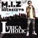 LYRICAHOLIC/M.I.Z aka Micasista