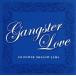 Gangster Love��Hi Power Mellow Jams/(����˥Х�)
