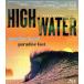 HIGH WATER(Blu-ray Disc)/ Sunny *garusia, Kelly *s letter -, Tom * Curren,teina* Brown ( постановка 