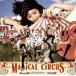 MAGICAL CIRCUS/�Τ��Τ�