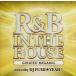 R&B IN THE HOUSE-GREATEST MEGAMIX-mixed by DJ FUMI��YEAH��/(����˥Х�)