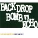 SOUL CAMP VOL.2/BACK DROP BOMB/ECHO