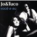voce e eu/ Joe &amp;tuko