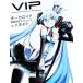 VIP-Vocaloid Important Producer Vocaloid приятный искривление произведение technique VIP Vocaloid Important Producer/ Hachioji P[ работа ]
