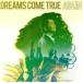 AGAIN/DREAMS COME TRUE
