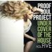 UNDER COVER OF THE HOUSE5/PROOF SOUL PROJECT