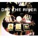 ͢סAlarms in the Heart/DryTheRiver